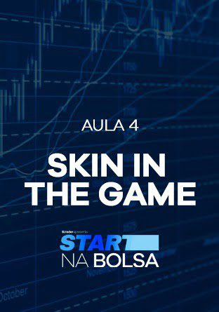 Aula 04 - Skin in the Game