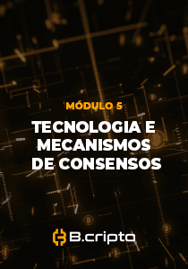 MÓDULO 5 - TECNOLOGIA E MECANISMOS DE CONSENSOS